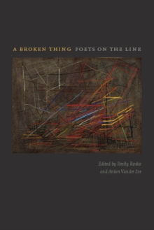 A Broken Thing : Poets on the Line