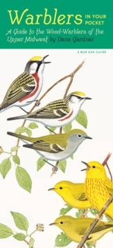 Warblers in Your Pocket : A Guide to Wood-Warblers of the Upper Midwest