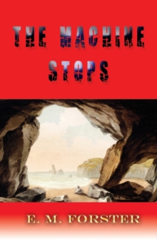The Machine Stops, Hardback Book The Machine Stops, Hardback Book