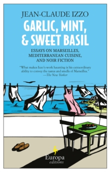 Garlic, Mint And Sweet Basil, Paperback / softback Book Garlic, Mint And Sweet Basil, Paperback / softback Book