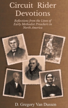 Circuit Rider Devotions : Reflections from the Lives of Early Methodist Preachers in North America