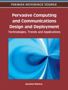 Pervasive Computing and Communications Design and Deployment: Technologies, Trends and Applications