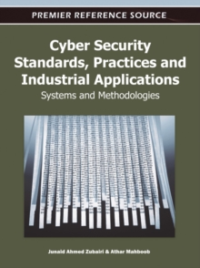 Cyber Security Standards, Practices and Industrial Applications: Systems and Methodologies