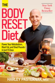 The Body Reset Diet : Power Your Metabolism, Blast Fat, and Shed Pounds in Just 15 Days, EPUB eBook The Body Reset Diet : Power Your Metabolism, Blast Fat, and Shed Pounds in Just 15 Days, EPUB eBook