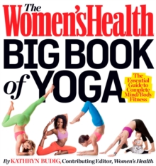 The Women's Health Big Book of Yoga : The Essential Guide to Complete Mind/body Fitness, Paperback Book The Women's Health Big Book of Yoga : The Essential Guide to Complete Mind/body Fitness, Paperback Book