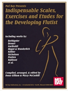 Indispensable Scales, Exercises & Etudes for the Developing Flutist