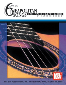 6 Neapolitan Songs for Solo Classic Guitar