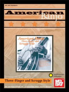 American Banjo : Three-Finger and Scruggs Style