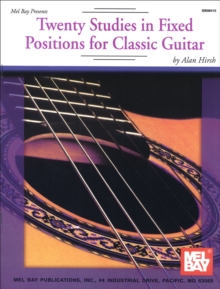 Twenty Studies in Fixed Positions for Classic Guitar