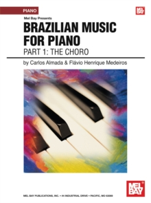 Brazilian Music for Piano : Part 1 - The Choro