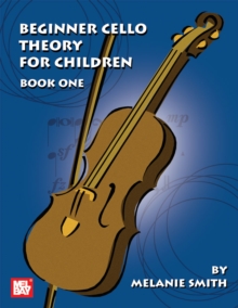 Beginner Cello Theory for Children, Book One