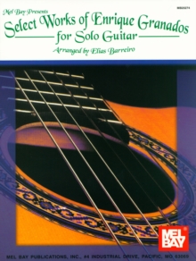 Select Works of Enrique Granados for Solo Guitar