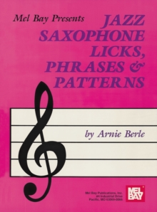 Jazz Saxophone Licks, Phrases & Patterns