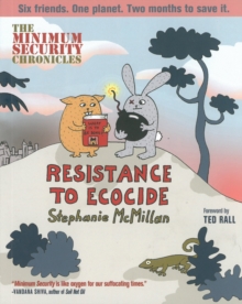 Minimum Security Chronicles, The: Resistance To Ecocide, Paperback / softback Book Minimum Security Chronicles, The: Resistance To Ecocide, Paperback / softback Book