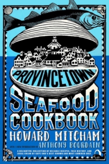 Provincetown Seafood Cookbook, Paperback / softback Book Provincetown Seafood Cookbook, Paperback / softback Book