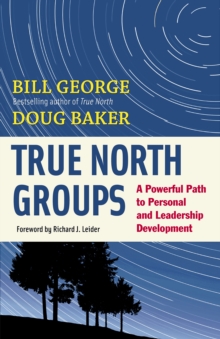 True North Groups : A Powerful Path to Personal and Leadership Development