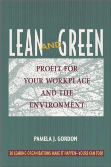 Lean and Green : Profit for Your Workplace and the Environment