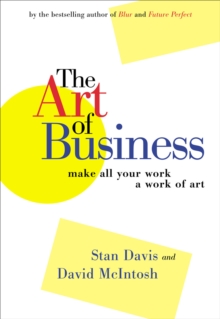 The Art of Business : Make All Your Work a Work of Art