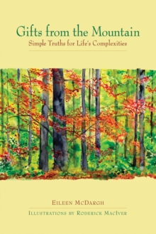 Gifts from the Mountain : Simple Truths for Life's Complexities