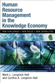 Human Resource Management in the Knowledge Economy : New Challenges, New Roles, New Capabilities