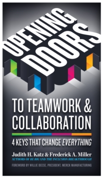 Opening Doors to Teamwork and Collaboration : 4 Keys That Change Everything