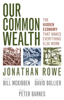 Our Common Wealth : The Hidden Economy That Makes Everything Else Work