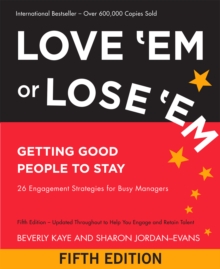 Love 'Em or Lose 'Em : Getting Good People to Stay