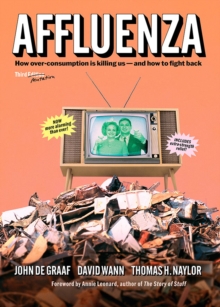 Affluenza : How Overconsumption Is Killing Us-and How to Fight Back