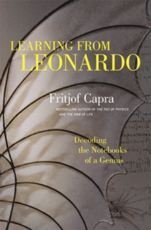 Learning from Leonardo; Decoding the Notebooks of a Genius, Hardback Book Learning from Leonardo; Decoding the Notebooks of a Genius, Hardback Book