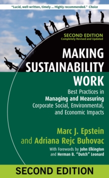 Making Sustainability Work : Best Practices in Managing and Measuring Corporate Social, Environmental, and Economic Impacts