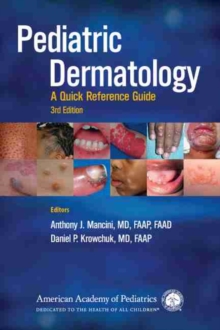 Pediatric Dermatology : A Quick Reference Guide, Paperback / softback Book Pediatric Dermatology : A Quick Reference Guide, Paperback / softback Book