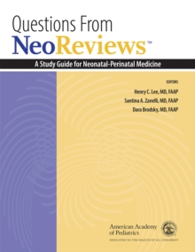 Questions From NeoReviews: A Study Guide for Neonatal-Perinatal Medicine