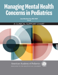 Managing Mental Health Concerns in Pediatrics: A Clinical Support Chart