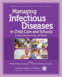 Managing Infectious Diseases in Child Care and Schools : A Quick Reference Guide