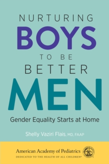 Nurturing Boys to Be Better Men : Gender Equality Starts at Home