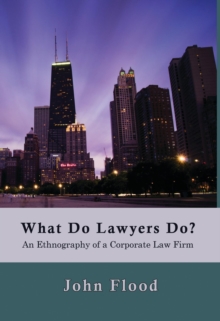 What Do Lawyers Do?: An Ethnography Of A Corporate Law Firm