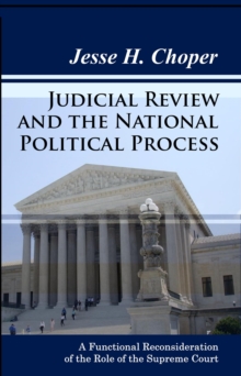 Judicial Review And The National Political Process: A Functional Reconsideration Of The Role Of The Supreme Court