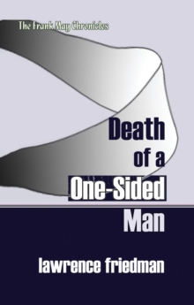 Death Of A One-Sided Man : The Frank May Chronicles, #4