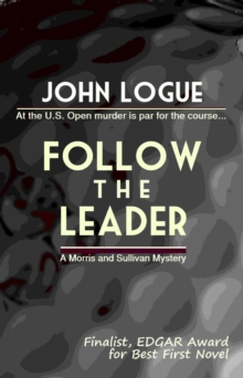 Follow The Leader : A Morris & Sullivan Mystery, #1