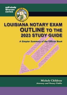 Louisiana Notary Exam Outline to the 2023 Study Guide: A Simpler Summary of the Official Book