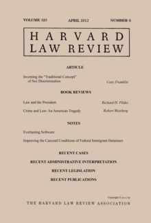 Harvard Law Review: Volume 125, Number 6 - April 2012