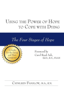 Using the Power of Hope to Cope with Dying, Paperback / softback Book Using the Power of Hope to Cope with Dying, Paperback / softback Book