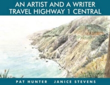 An Artist & a Writer Travel Highway 1 Central, Hardback Book An Artist & a Writer Travel Highway 1 Central, Hardback Book