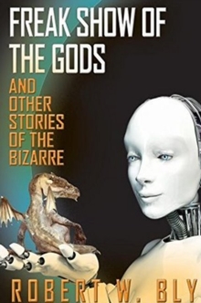 Freak Show of the Gods : and Other Stories of the Bizarre, Paperback / softback Book Freak Show of the Gods : and Other Stories of the Bizarre, Paperback / softback Book