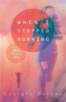 When I Stopped Running, She Found Me
