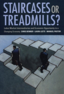 Staircases or Treadmills? : Labor Market Intermediaries and Economic Opportunity in a Changing Economy