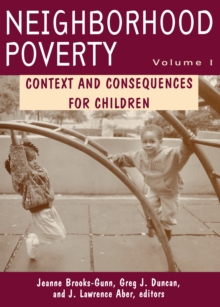 Neighborhood Poverty : Context and Consequences for Children