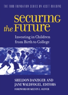 Securing the Future : Investing in Children From Birth to College