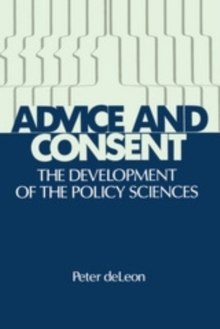 Advice and Consent : The Development of the Policy Sciences