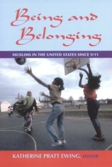 Being and Belonging : Muslims in the United States since 9/11